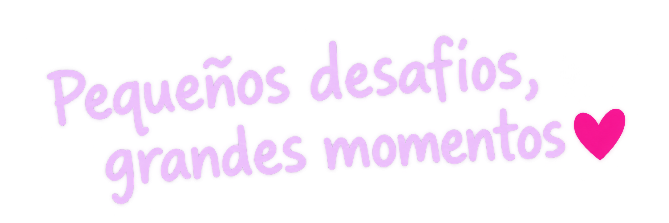 Pequeños desafíos, grandes momentos